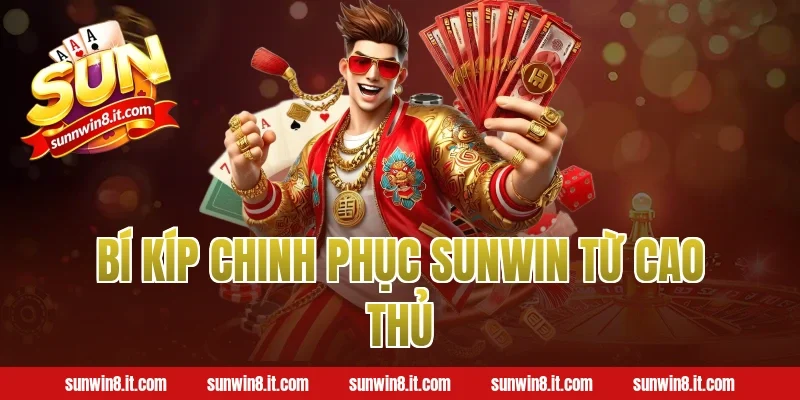 Bí kíp chinh phục Sunwin từ cao thủ