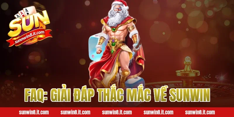 FAQ: Giải đáp thắc mắc về Sunwin
